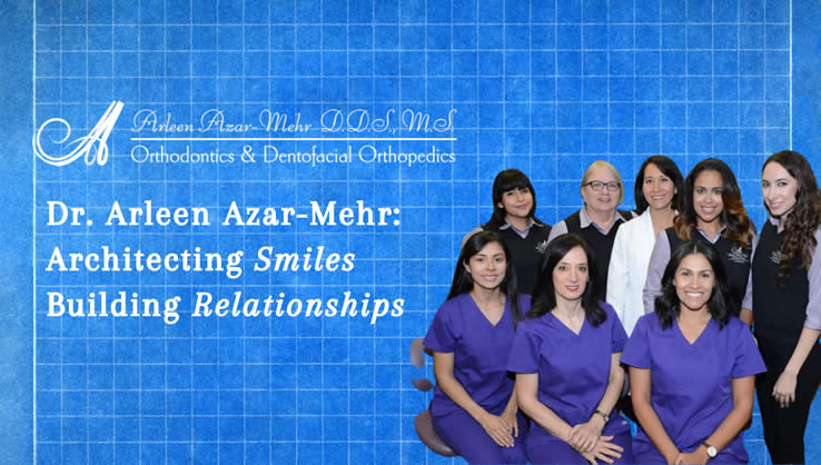 Dr. Arleen Azar-Mehr: Architecting Smiles, Building Relationships